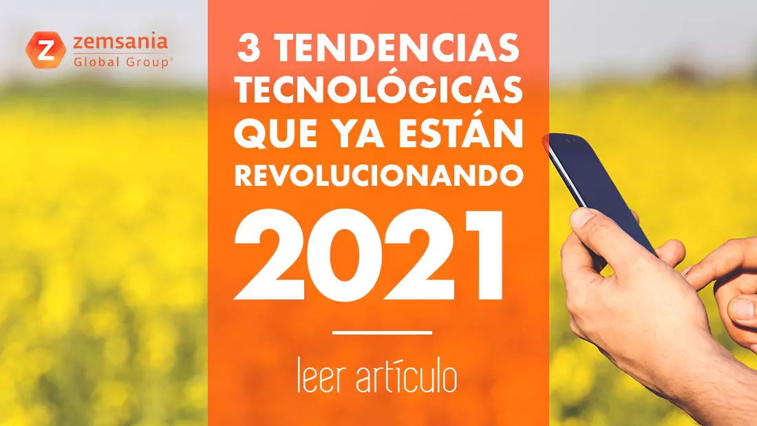 3 tendencias tecnológicas que ya están revolucionando el 2021