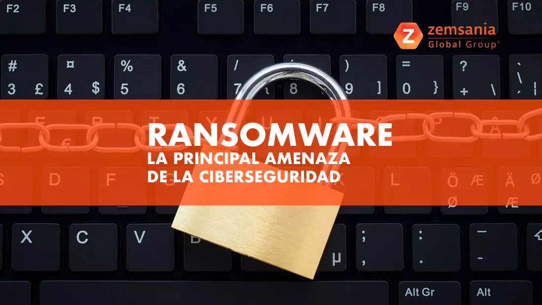 Ransomware: La principal amenaza de la ciberseguridad